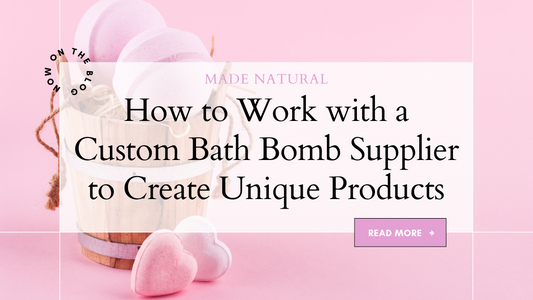 How to Work with a Custom Bath Bomb Supplier to Create Unique Products